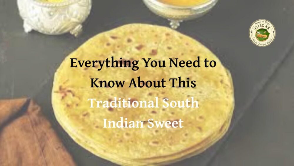 What is oliga? Learn about this soft traditional South Indian sweet filled with jaggery and chana dal, also known as bobbatlu or bakshalu.